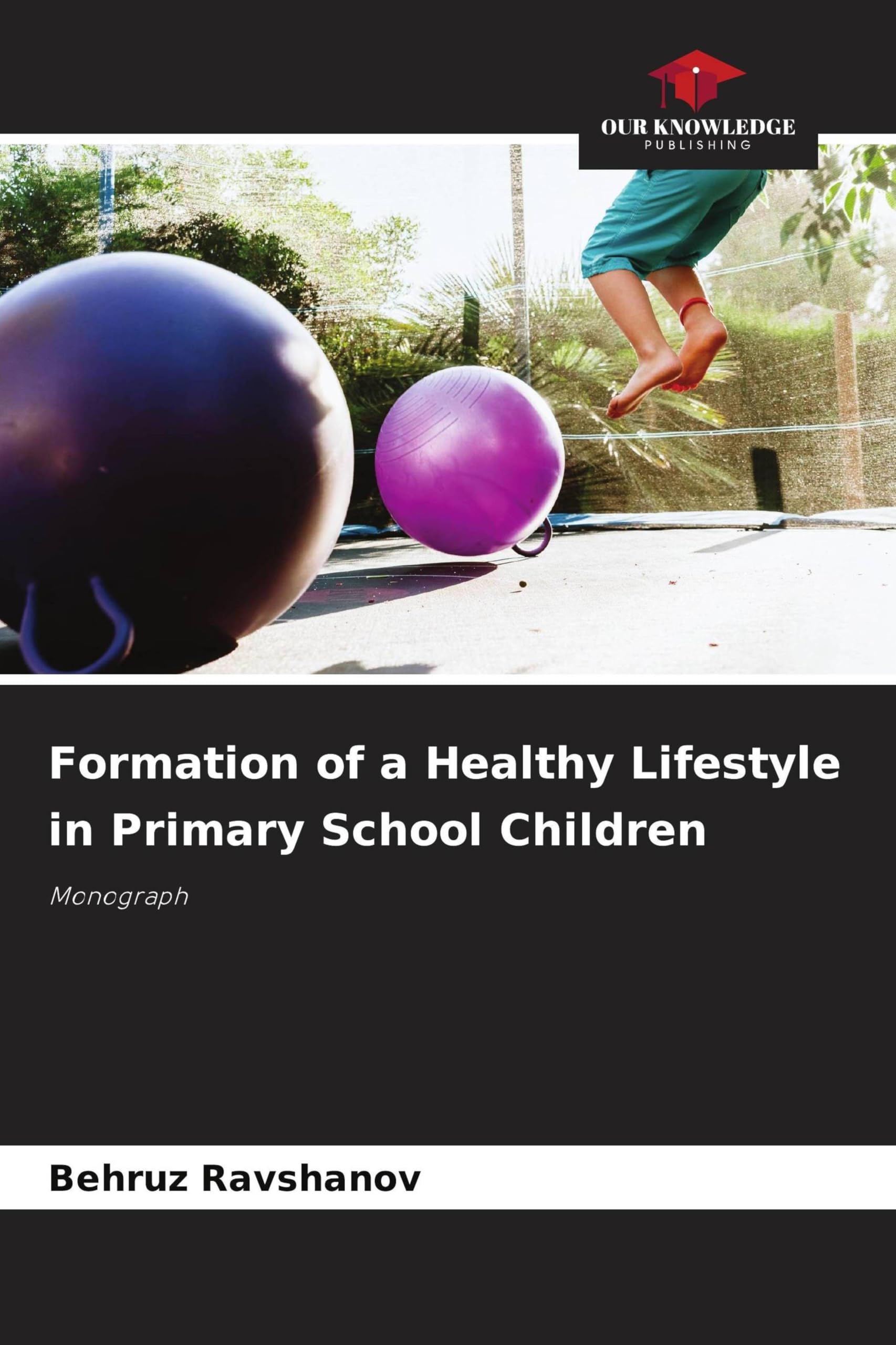 Formation of a Healthy Lifestyle in Primary School Children: Monograph
