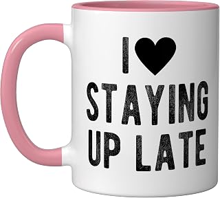 I Love Staying Up Late Funny Humor Quote Ceramic Mug, Pink/White