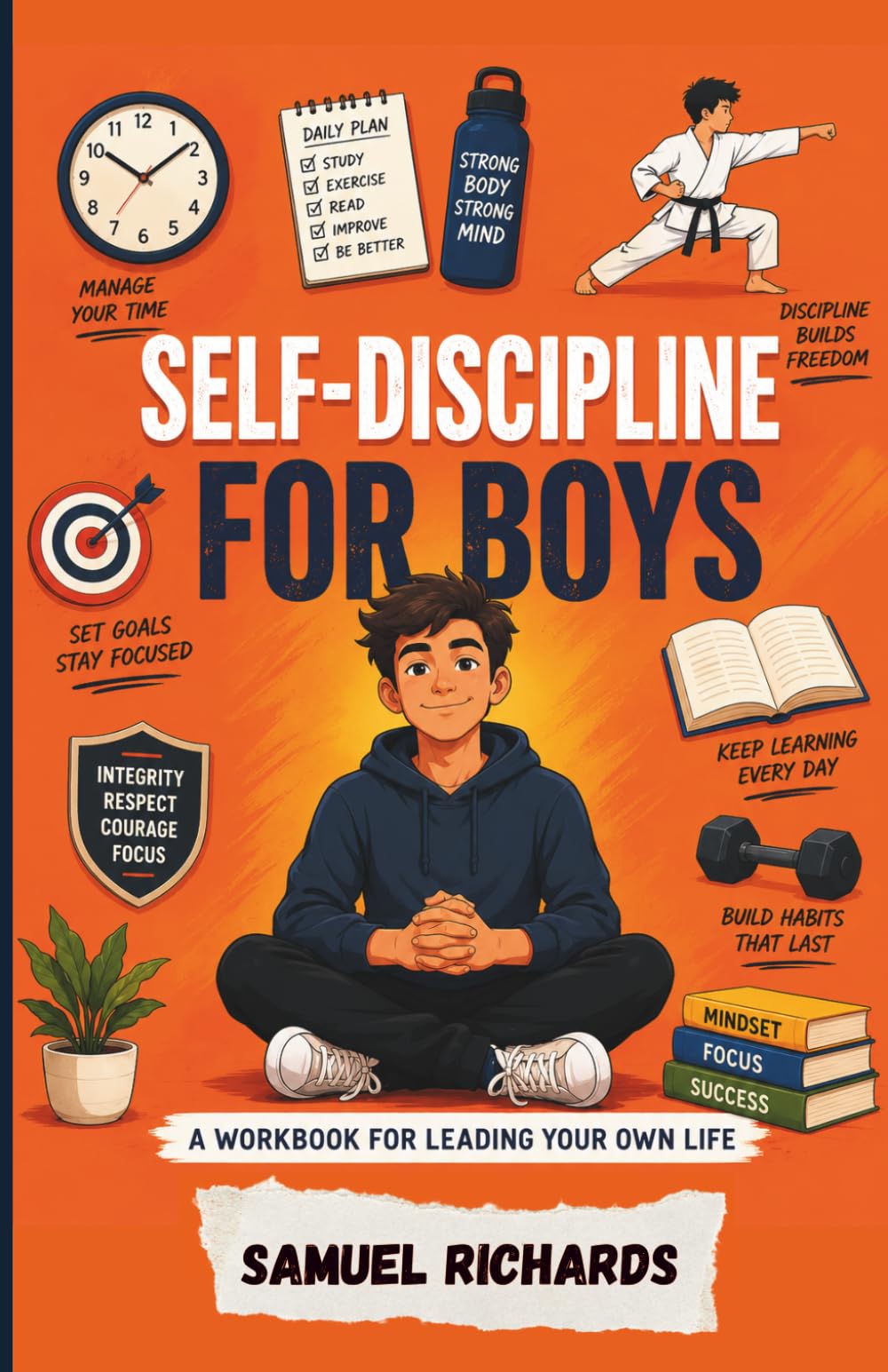Self-Discipline for Boys: A Workbook for Leading Your Own Life