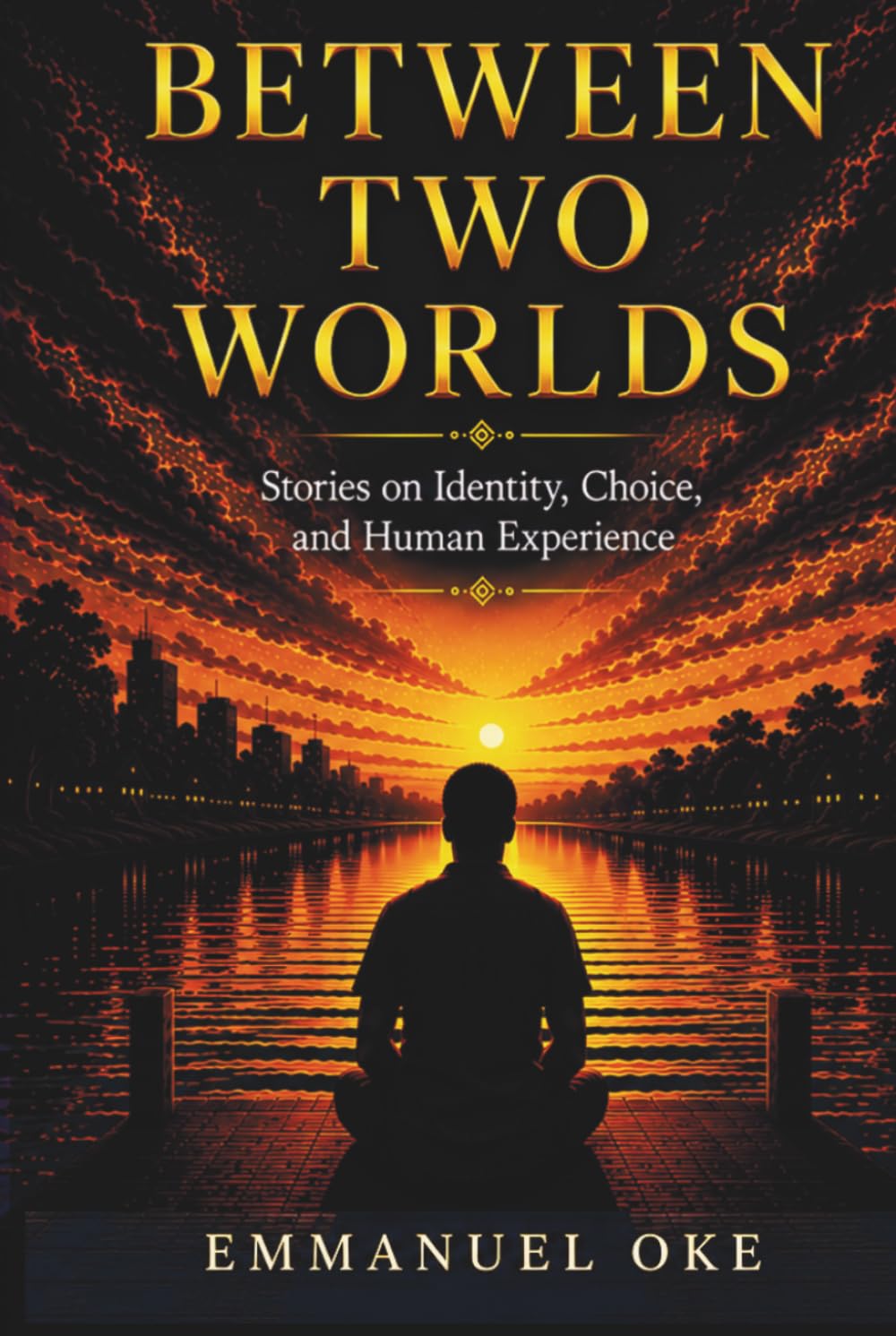 Between Two Worlds: Stories on Identity, Choice, and human Experience