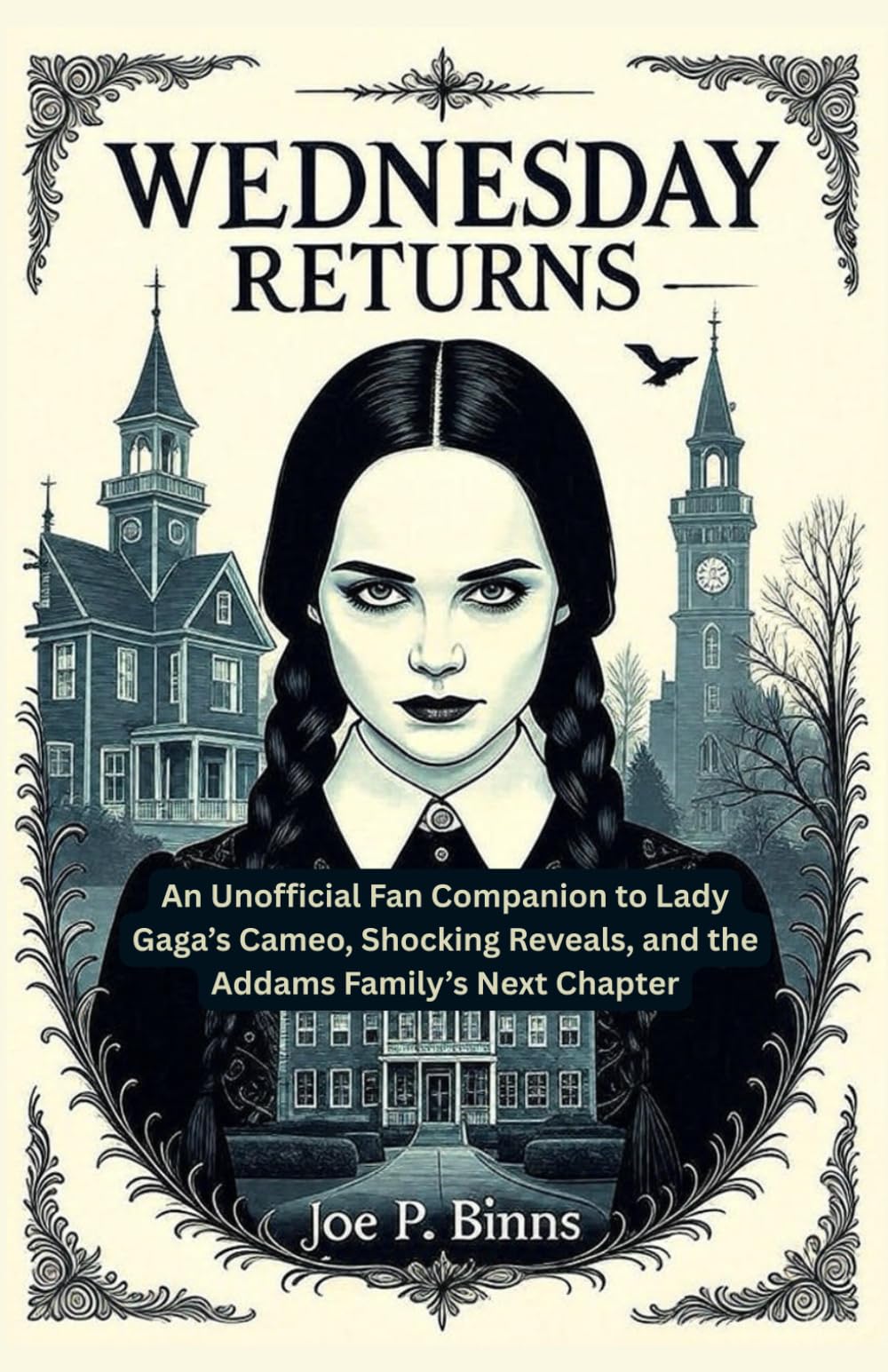Wednesday Returns: An Unofficial Fan Companion to Lady Gaga’s Cameo, Shocking Reveals, and the Addams Family’s Next Chapter