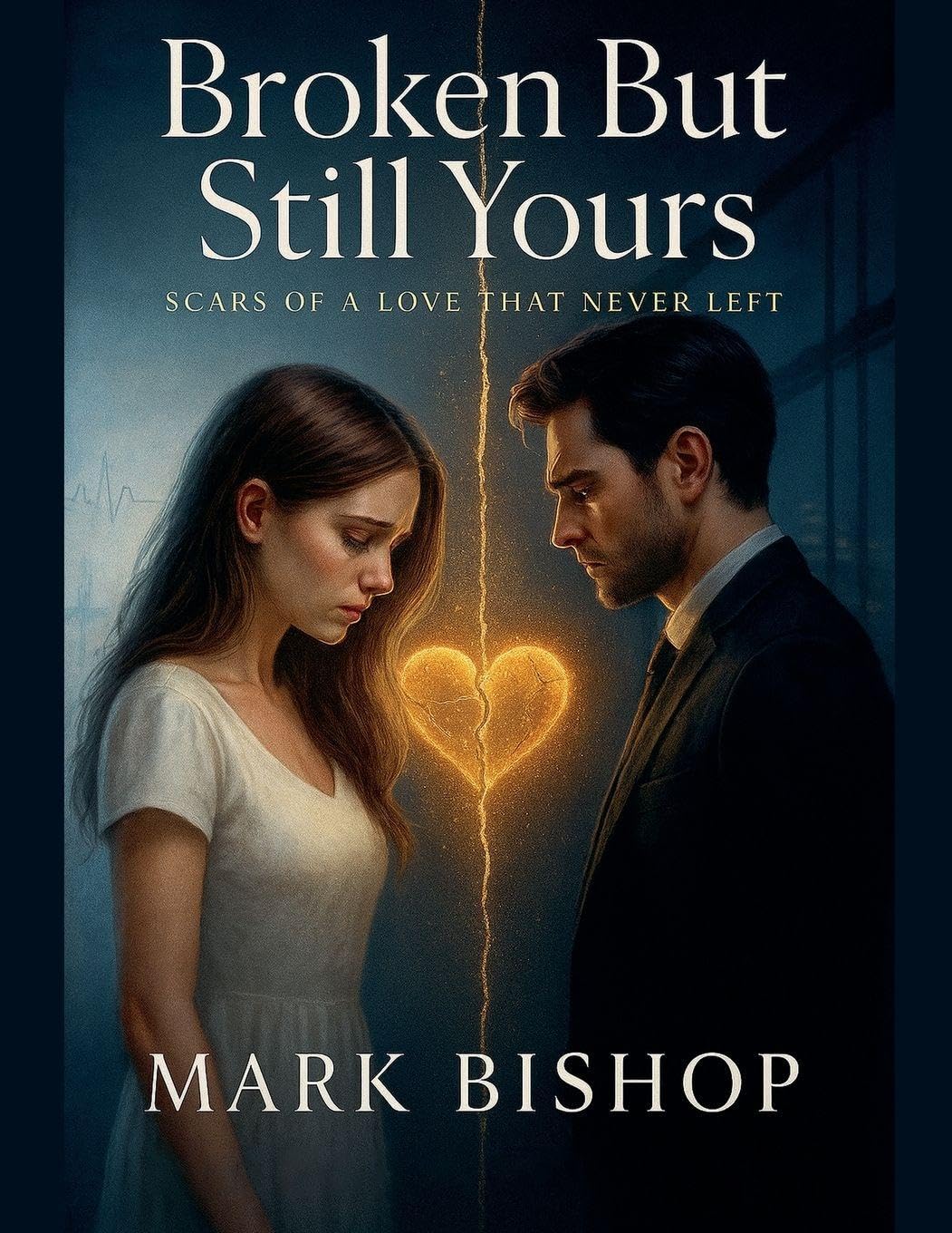 Broken But Still Yours: Scars of a Love That Never Left