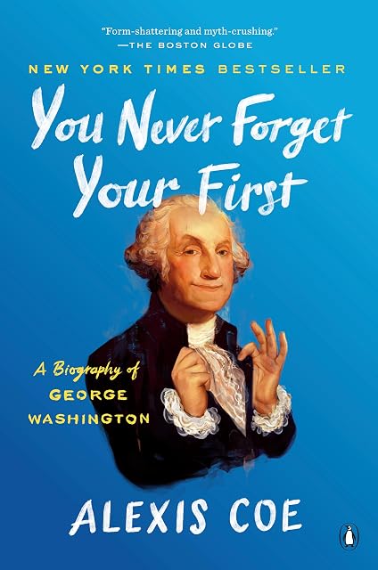 Portada de You Never Forget Your First: A Biography of George Washington