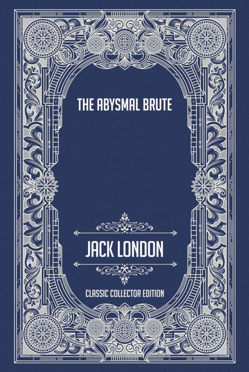 The Abysmal Brute - Classic Collector Edition (Annotated)