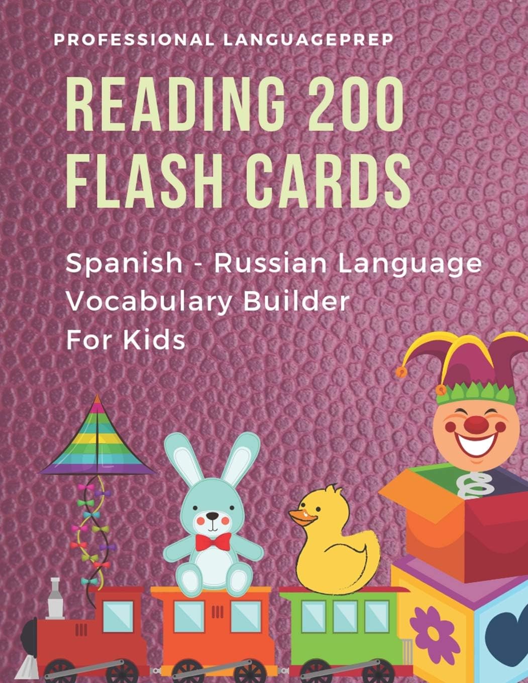 Reading 200 Flash Cards Spanish - Russian Language Vocabulary Builder For Kids: Practice Basic Sight Words list activities books to improve reading ... and 1st, 2nd, 3rd grade (Español ruso)