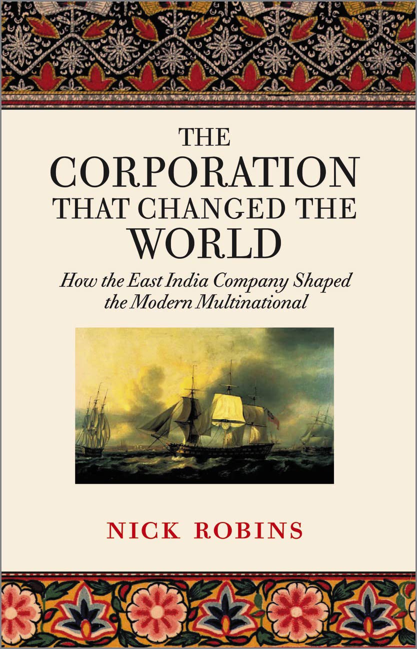 Buy The Corporation That Changed the World: How the East India Company Shaped the Modern Multinational — BookShops.in