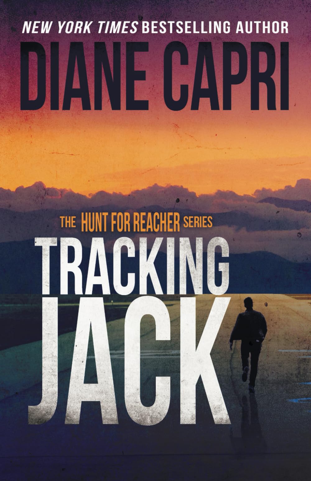 Tracking Jack: Hunting Lee Child's Jack Reacher: The Hunt for Jack Reacher Series: 22