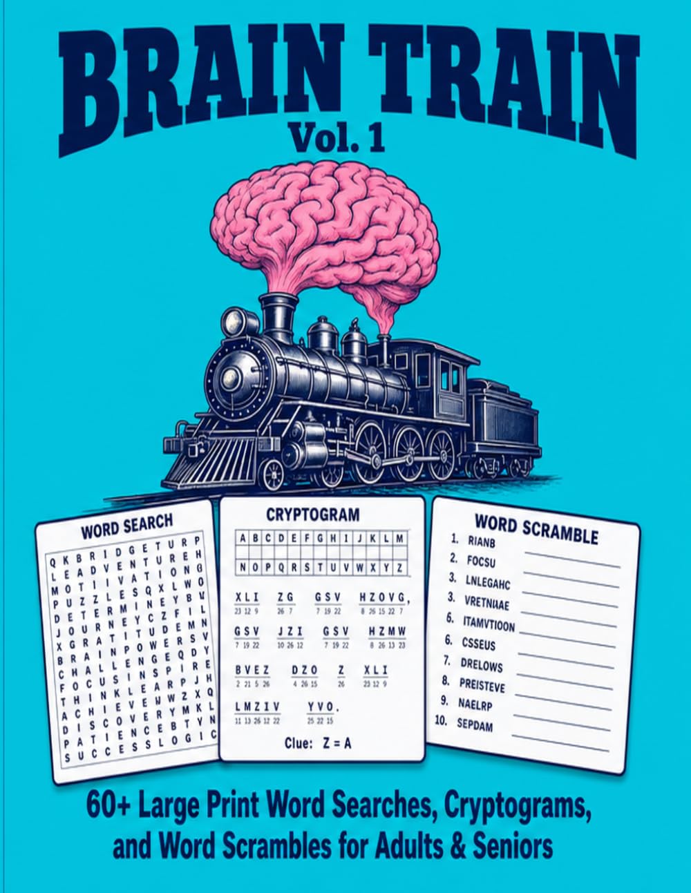 Brain Train Vol. 1: 60+ Large Print Word Searches, Cryptograms, and Word Scrambles for Adults & Seniors