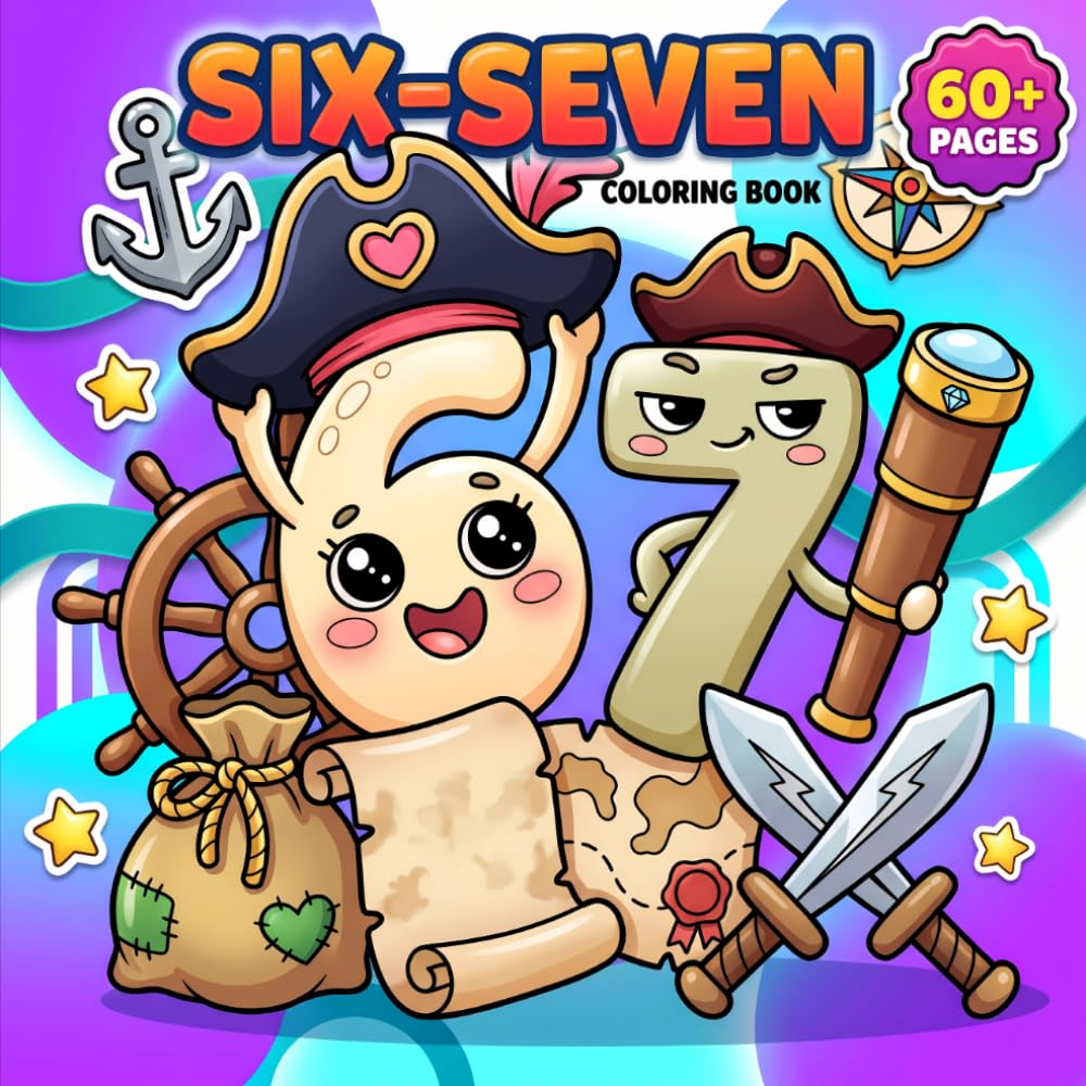 Six Seven Coloring Book: Awesome 67 IYKYK Number Activities Featuring Black Backed Pages Full of Internet Humor for All Ages