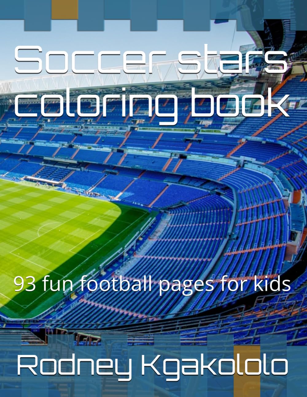Soccer stars coloring book: 93 fun football pages for kids