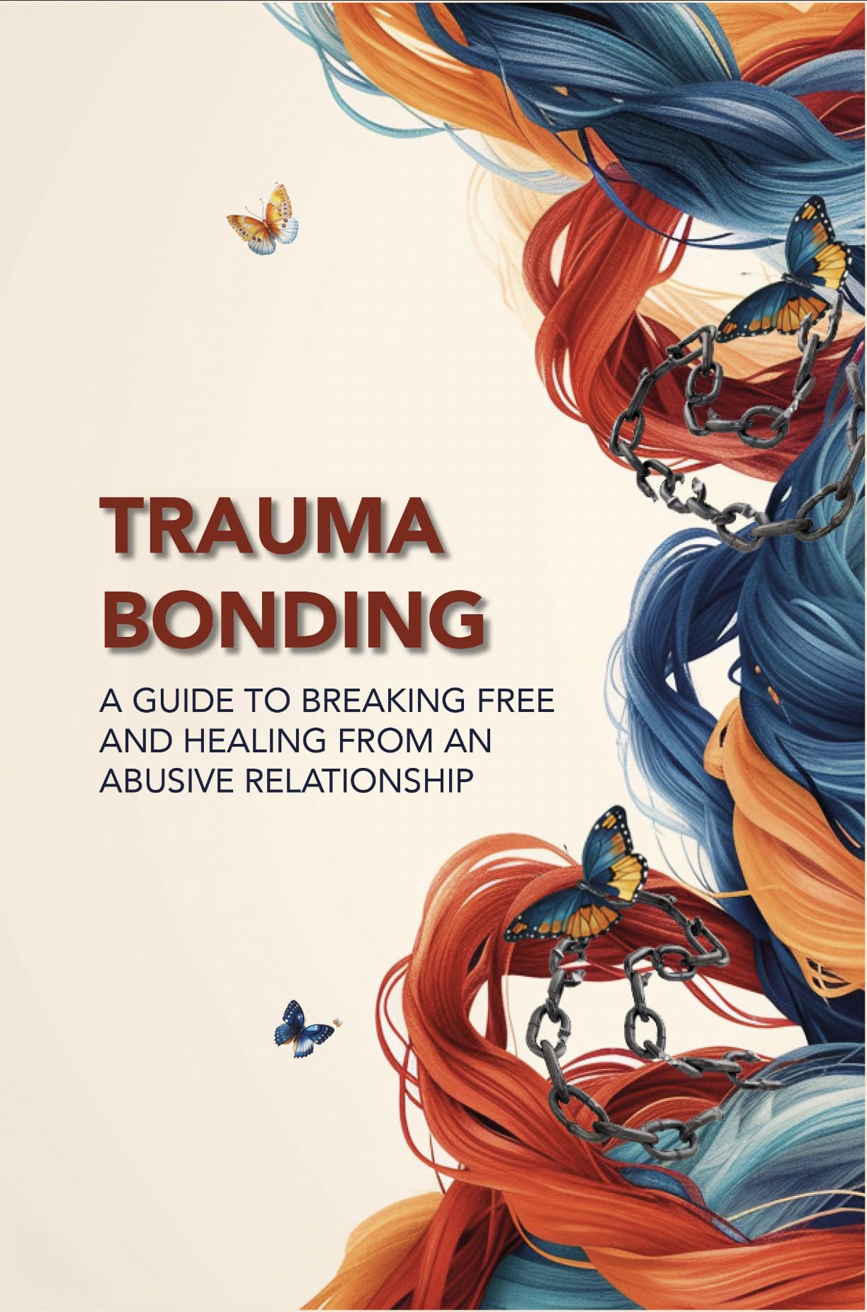Trauma Bonding: A Guide to Breaking Free and Healing From an Abusive Relationship