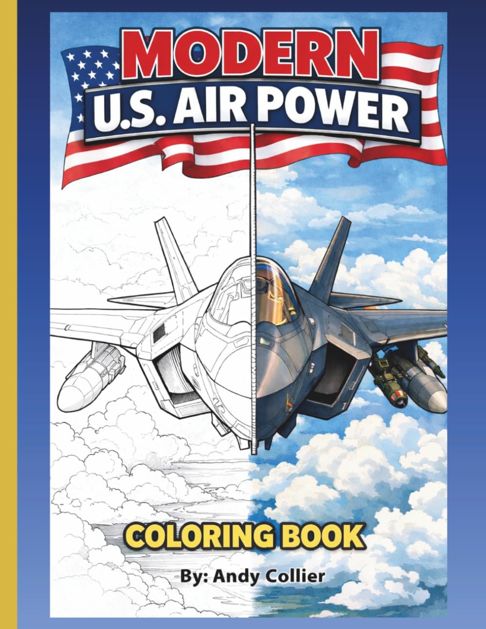 Modern U.S. Aircraft Coloring Book For Kids And Adults: Educational Coloring Pages With Airplanes And Facts For Everyone