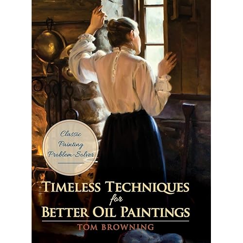 Timeless Techniques for Better Oil Paintings