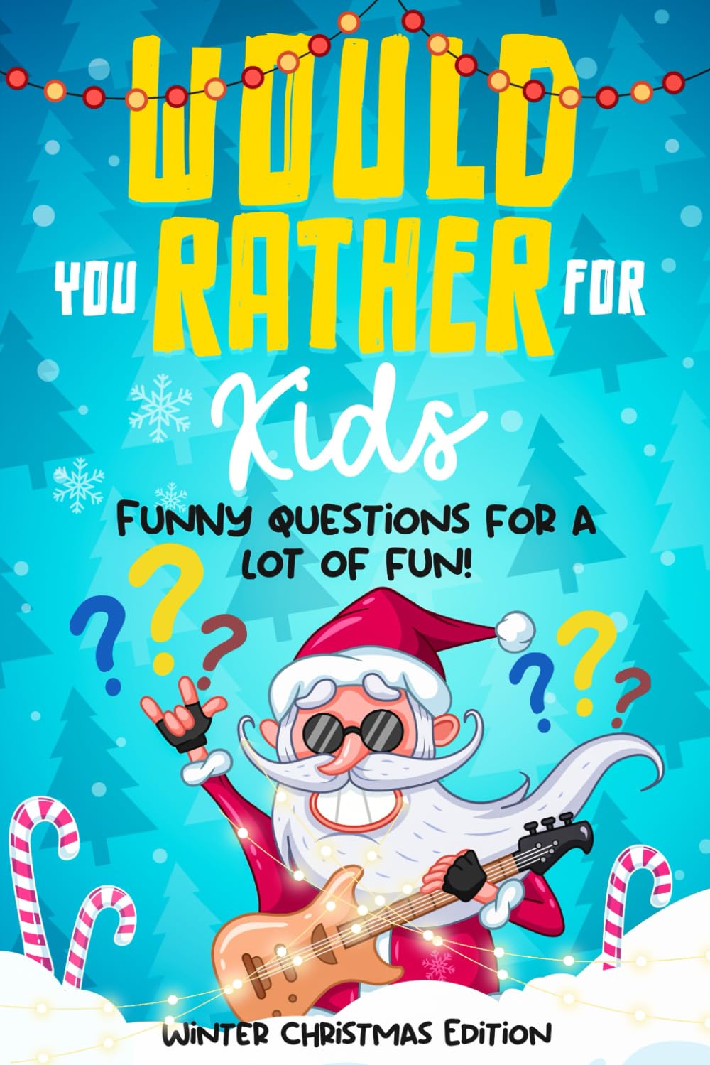 Would you rather for Kids: Winter Christmas Edition - Funny questions for a lot of fun - Kids gift book Christmas - Trending questions