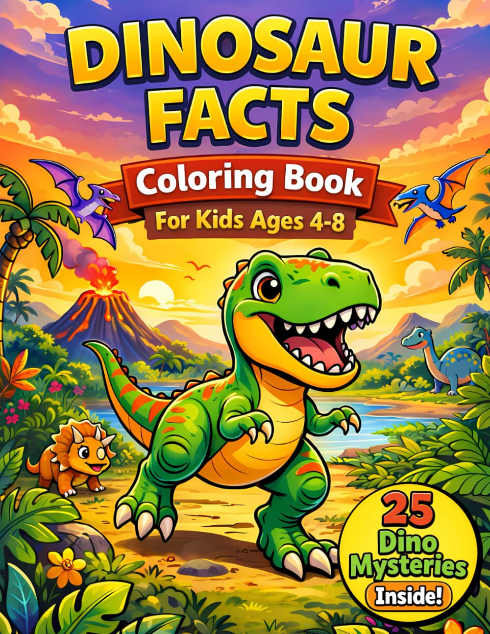 Dinosaur Facts Coloring Book: Ages 4-8, 25 Cute Dinos with Educational Profiles & Mysteries, Single-Sided Pages to Prevent Bleed-Through