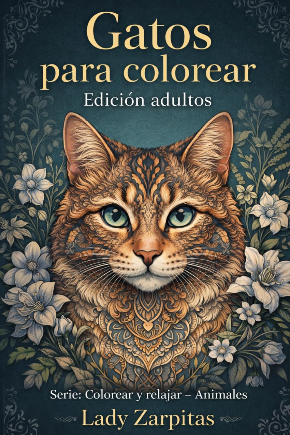 Gatos para colorear - Libro para adultos: 30 ilustraciones detalladas para relajarte (Colección Animales para Colorear)