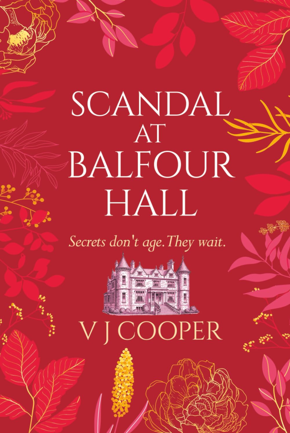 Scandal at Balfour Hall: Secrets don't age. They wait: 2 (The Ross Family Saga)