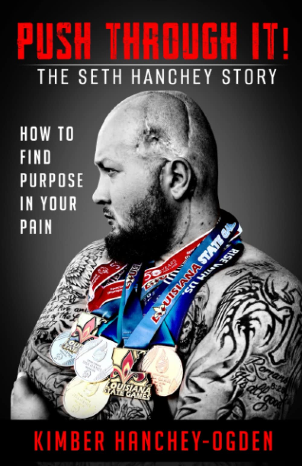 PUSH THROUGH IT! THE SETH HANCHEY STORY: HOW TO FIND PURPOSE IN YOUR PAIN