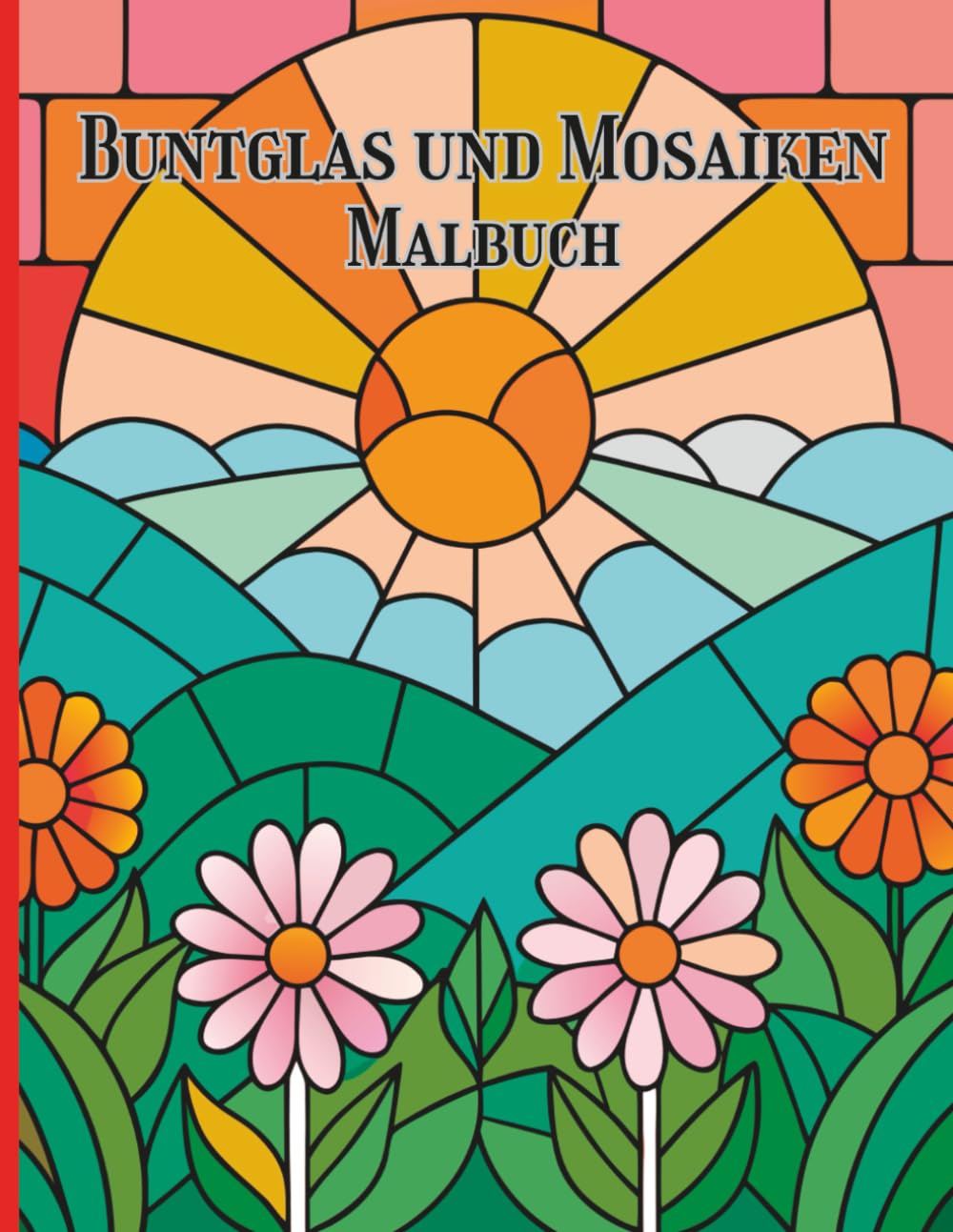 Buntglas Und Mosaiken Malbuch: Kreative Muster und beruhigende geometrische Szenen für achtsames Ausmalen