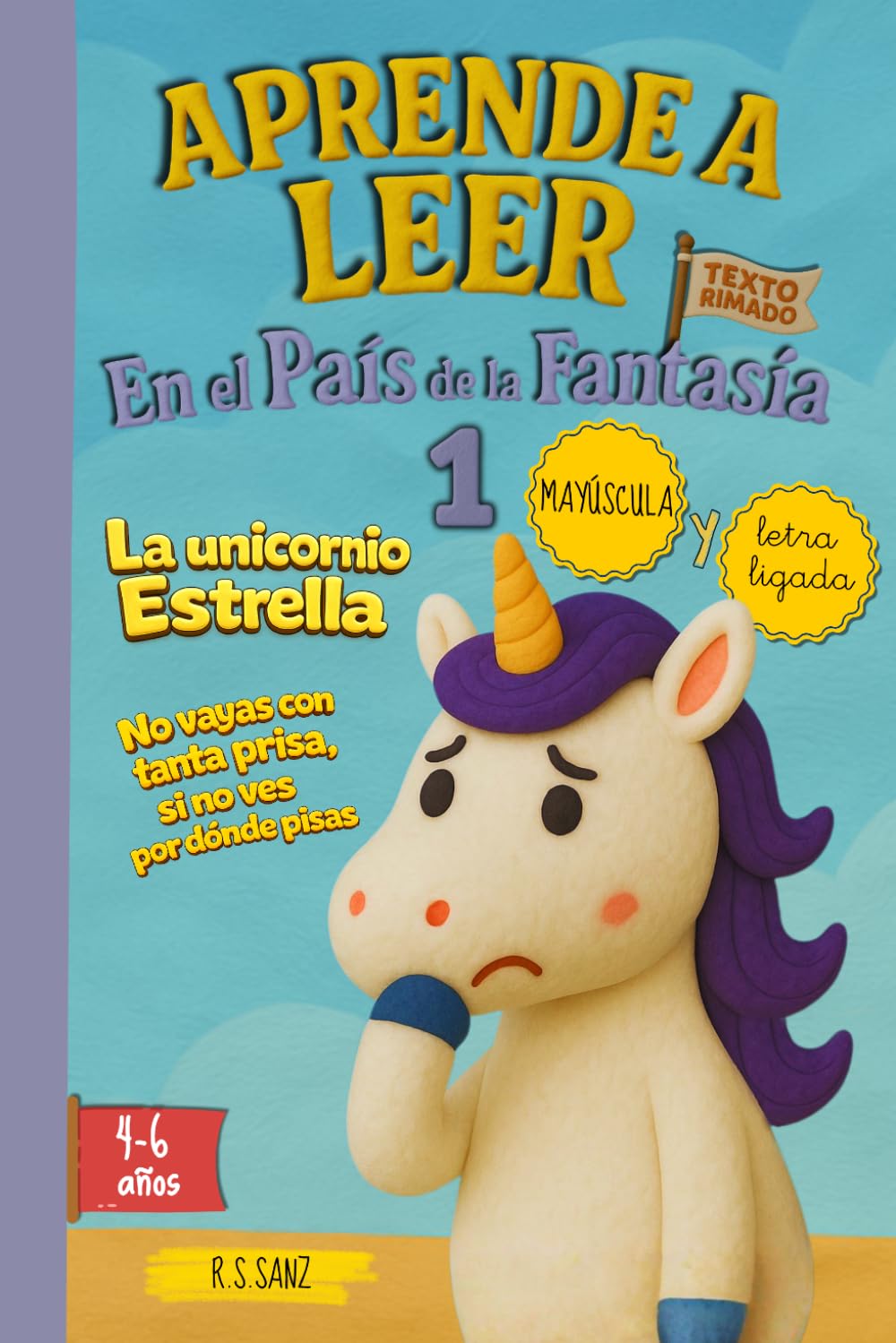 Aprende a Leer en el País de la Fantasía 1 - No vayas con tanta prisa sin no ves por donde pisas: Incluye letra MAYÚSCULA y letra LIGADA. Para niños y niñas de 4 a 6 años.