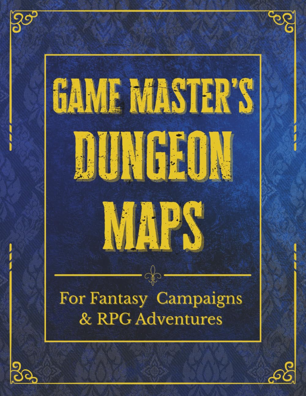 Game Master’s Dungeon Maps for Fantasy Campaigns & RPG Adventures: 50 Hand-Drawn Black & White Dungeons with Adventure Prompts, Traps & Inspiration for Tabletop Role-Playing Games