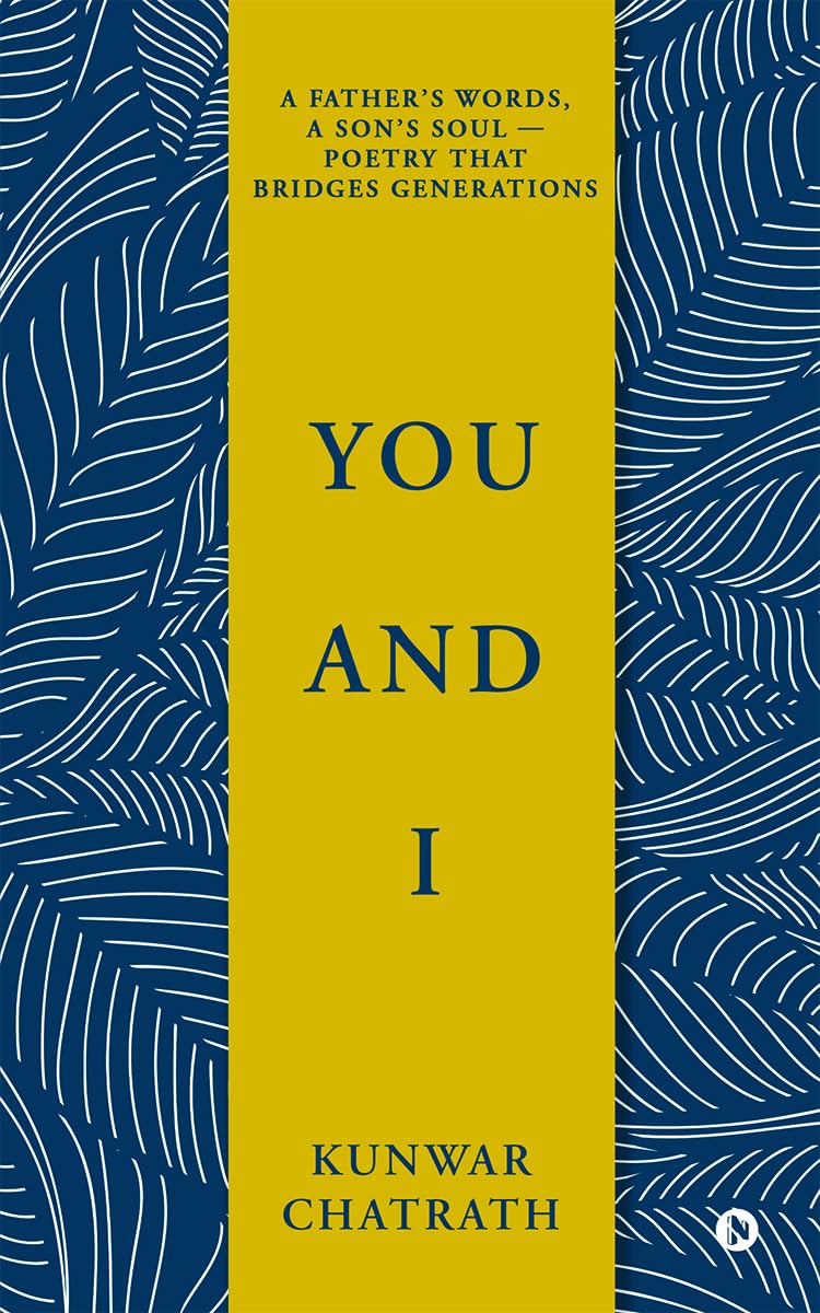 YOU AND I: A father’s words, a son’s soul — poetry that bridges generations.