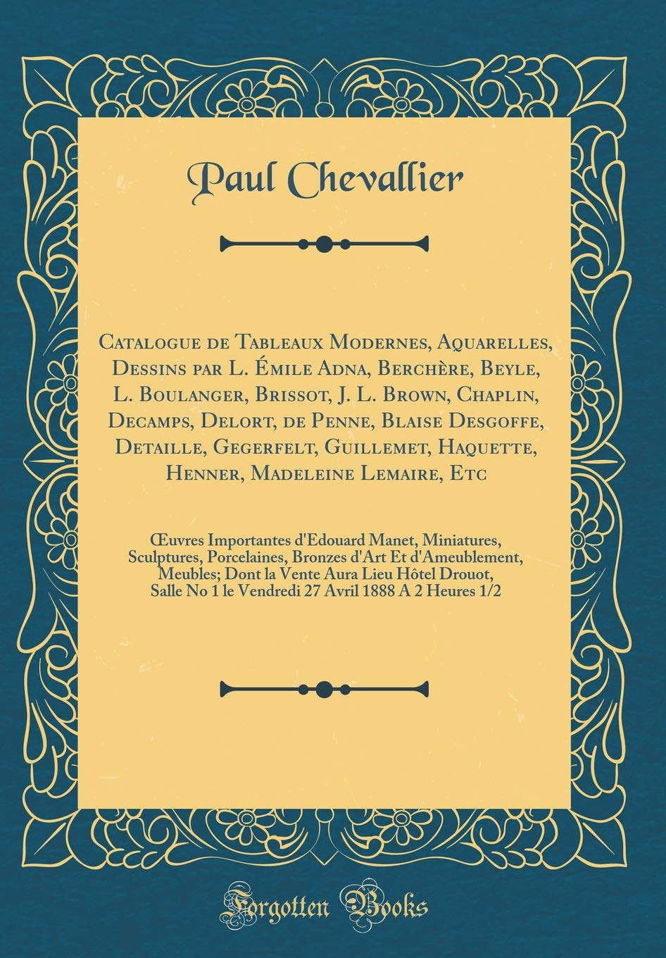 Catalogue de Tableaux Modernes, Aquarelles, Dessins par L. Émile Adna, Berchère, Beyle, L. Boulanger, Brissot, J. L. Brown, Chaplin, Decamps, Delort, ... Henner, Madeleine Lemaire, Etc: uvr: OE