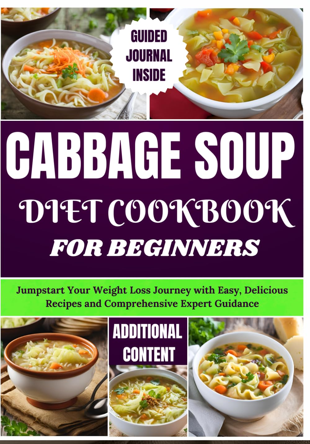 Cabbage Soup Diet Cookbook for Beginners: Jumpstart Your Weight Loss Journey with Easy, Delicious Recipes and Comprehensive Expert Guidance