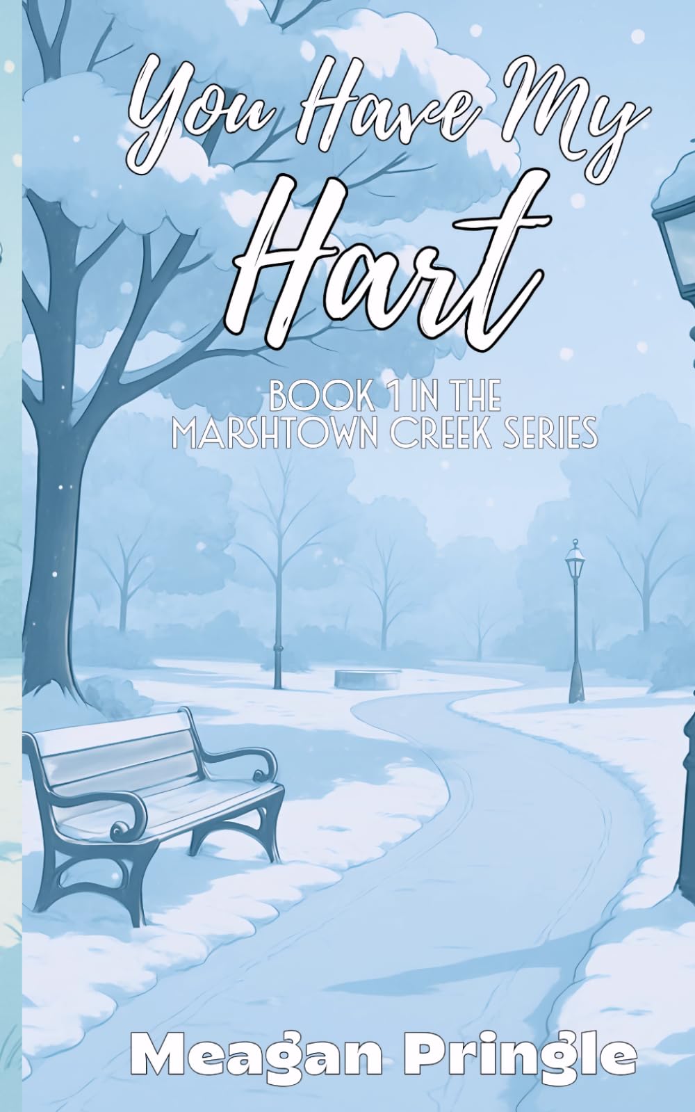 You Have My Hart: 1 (The Marshtown Creek Series)