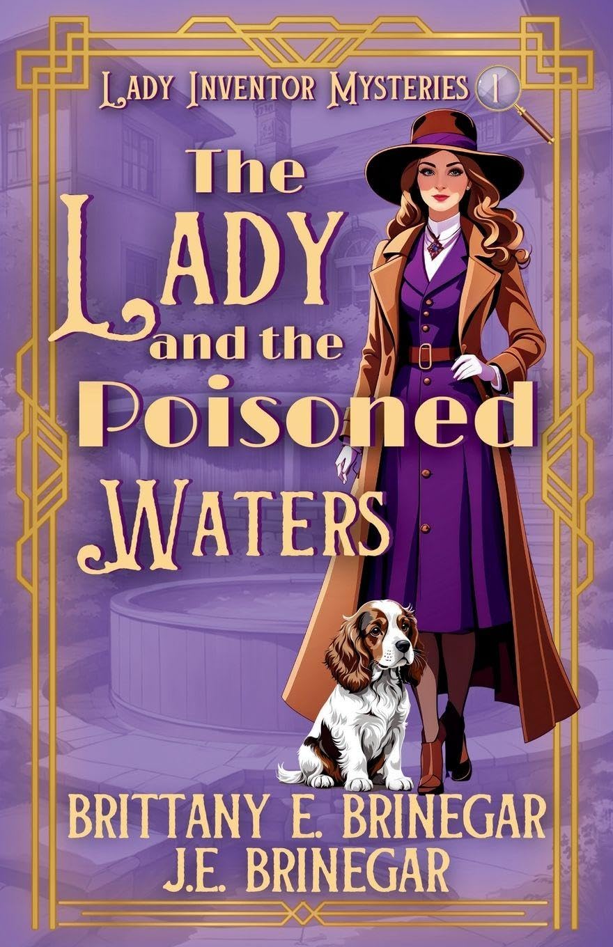The Lady and the Poisoned Waters: A 1920s Small Town Cozy Mystery: 1 (Lady Inventor Mysteries)