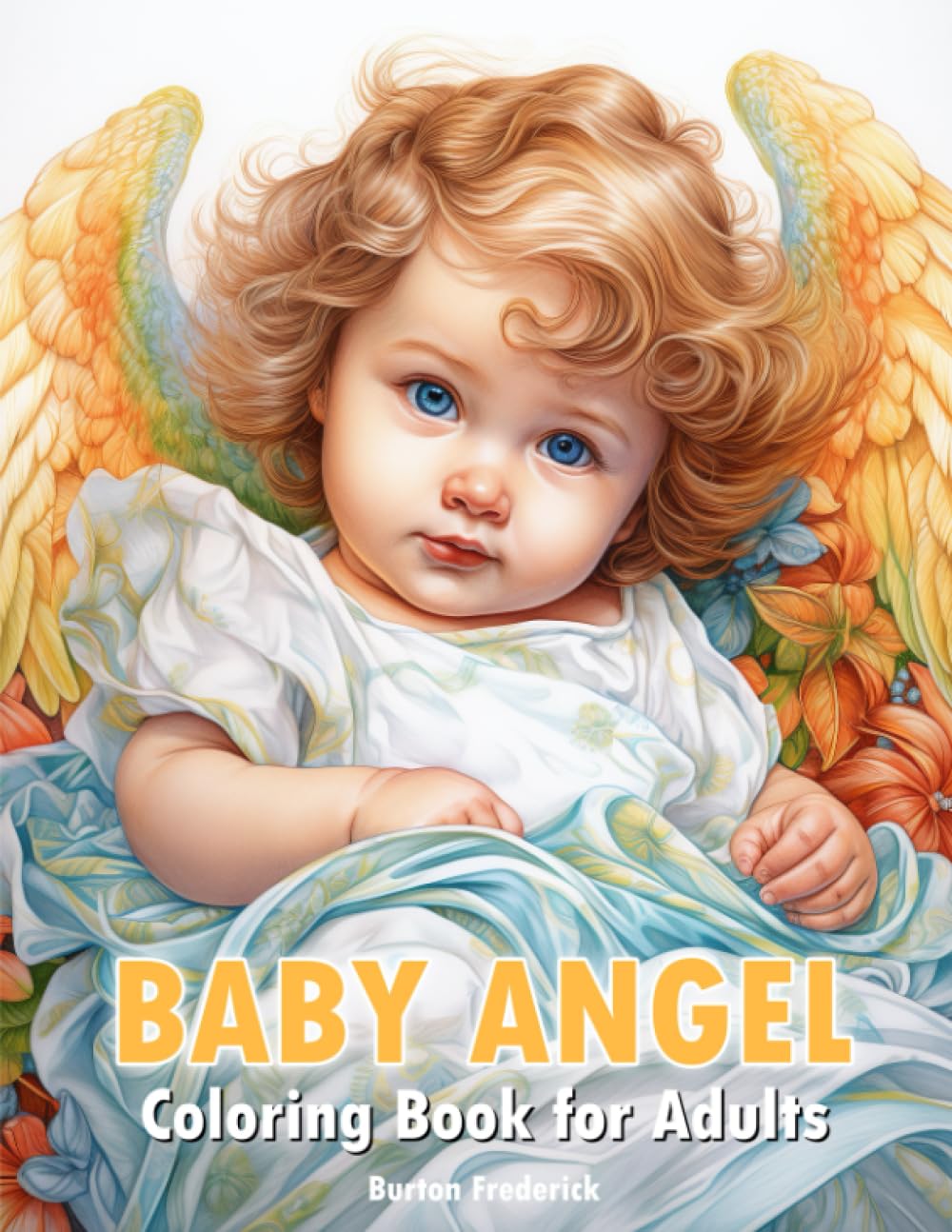 Baby Angel: Coloring Book for Adults - 50 Illustrations of Cute Cherub