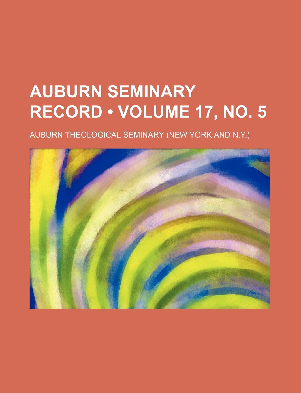 Auburn Seminary Record (Volume 17, No. 5)