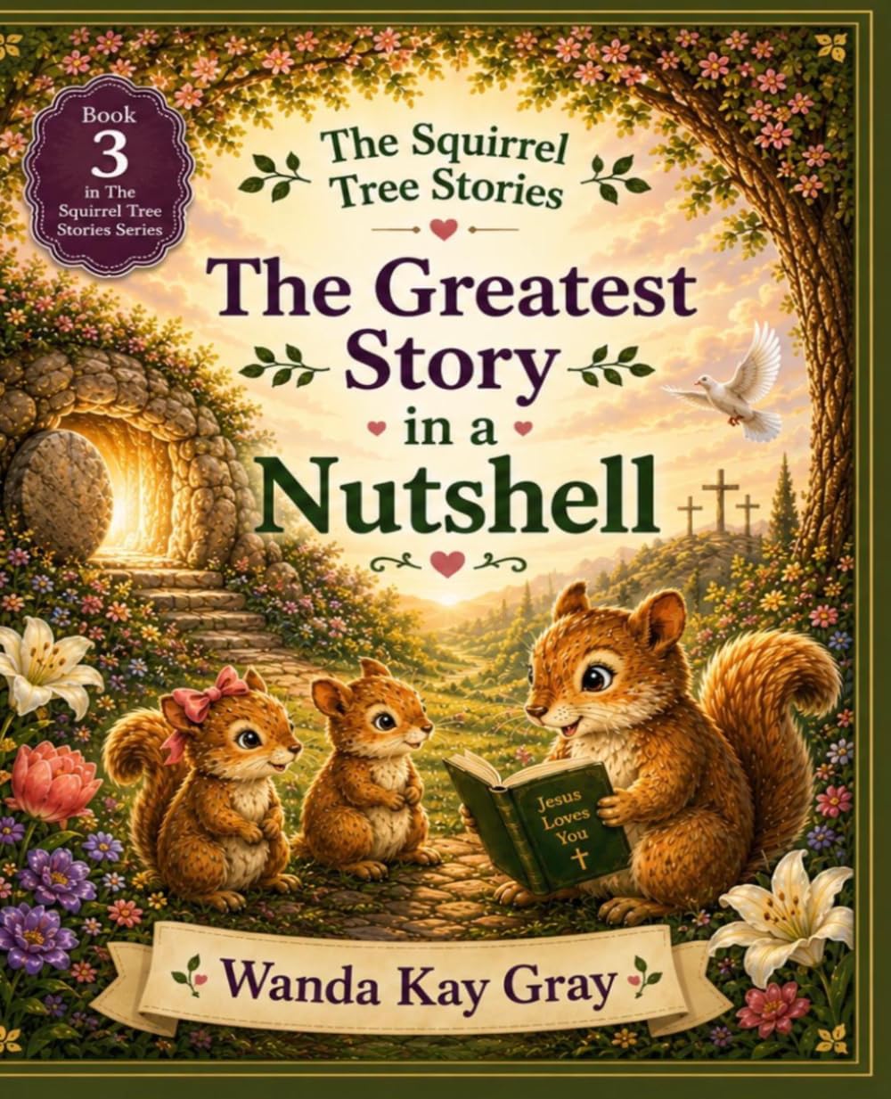 The Squirrel Tree Stories: The Greatest Story in a Nutshell