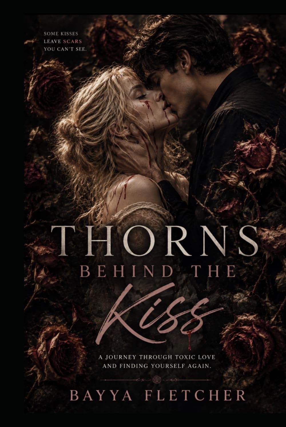 Thorns Behind the Kiss: When Love Leaves Scars and Healing Begins