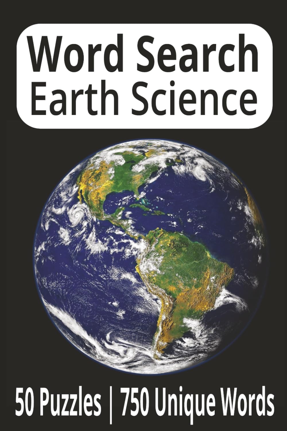 EARTH SCIENCE WORD SEARCH: 50 PUZZLES / 750 UNIQUE WORDS