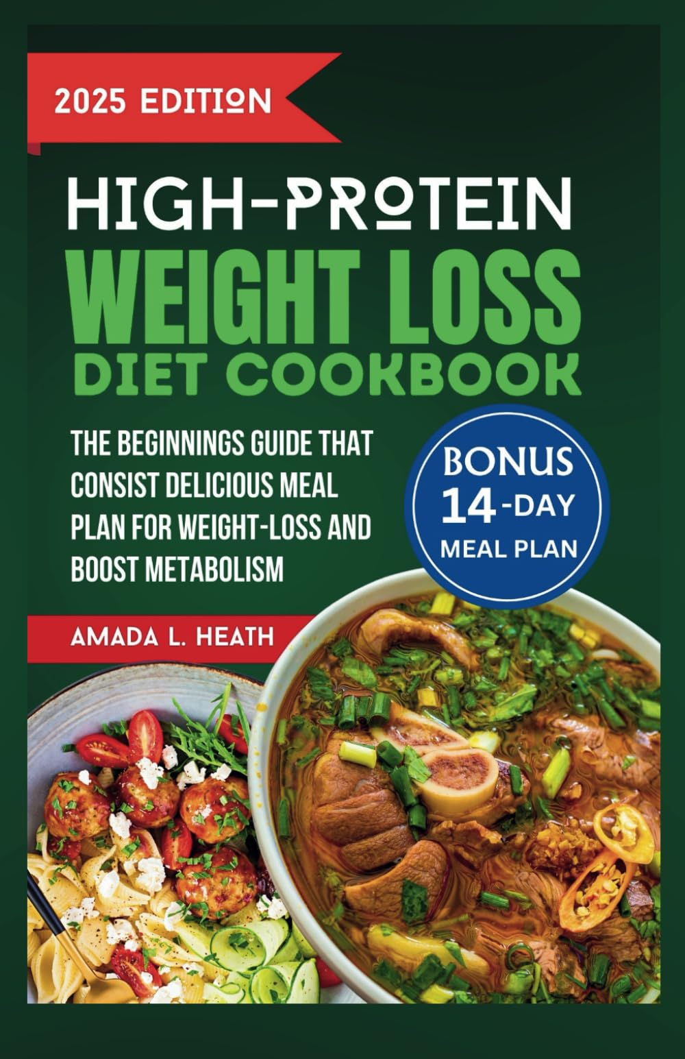High Protein Weight Loss Diet Cookbook: The Beginnings Guide That Consist Delicious Meal Plan For Weight-loss And Boost Metabolism (High-protein Powered Plate)