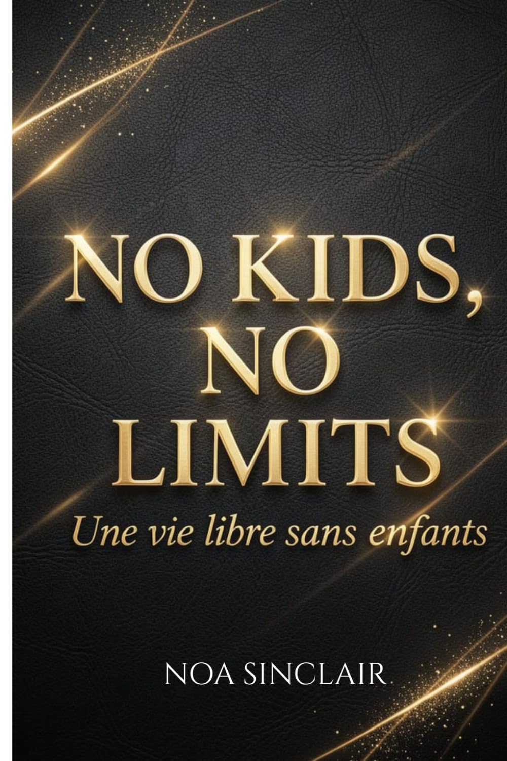 No Kids, No Limits : Une vie libre sans enfants