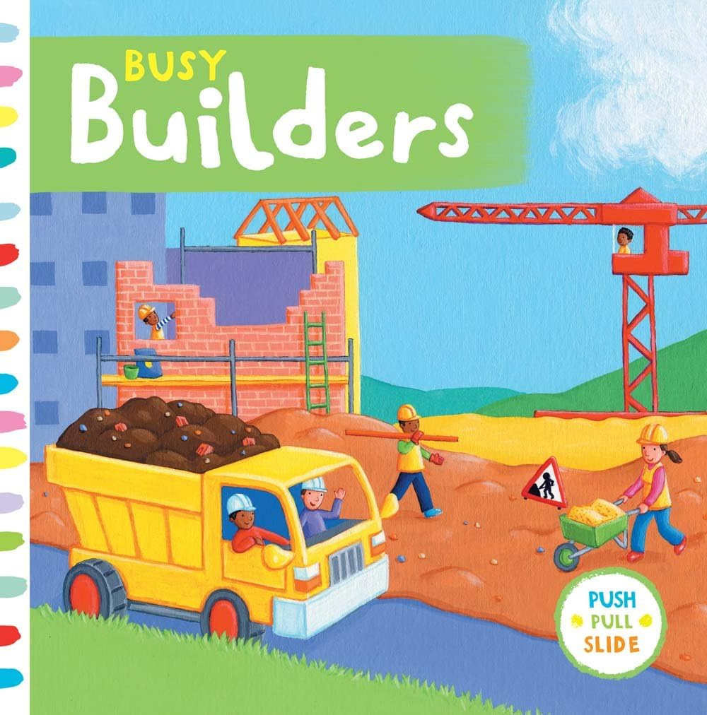 Busy Builders (Busy Books) Board book – August 4, 2015