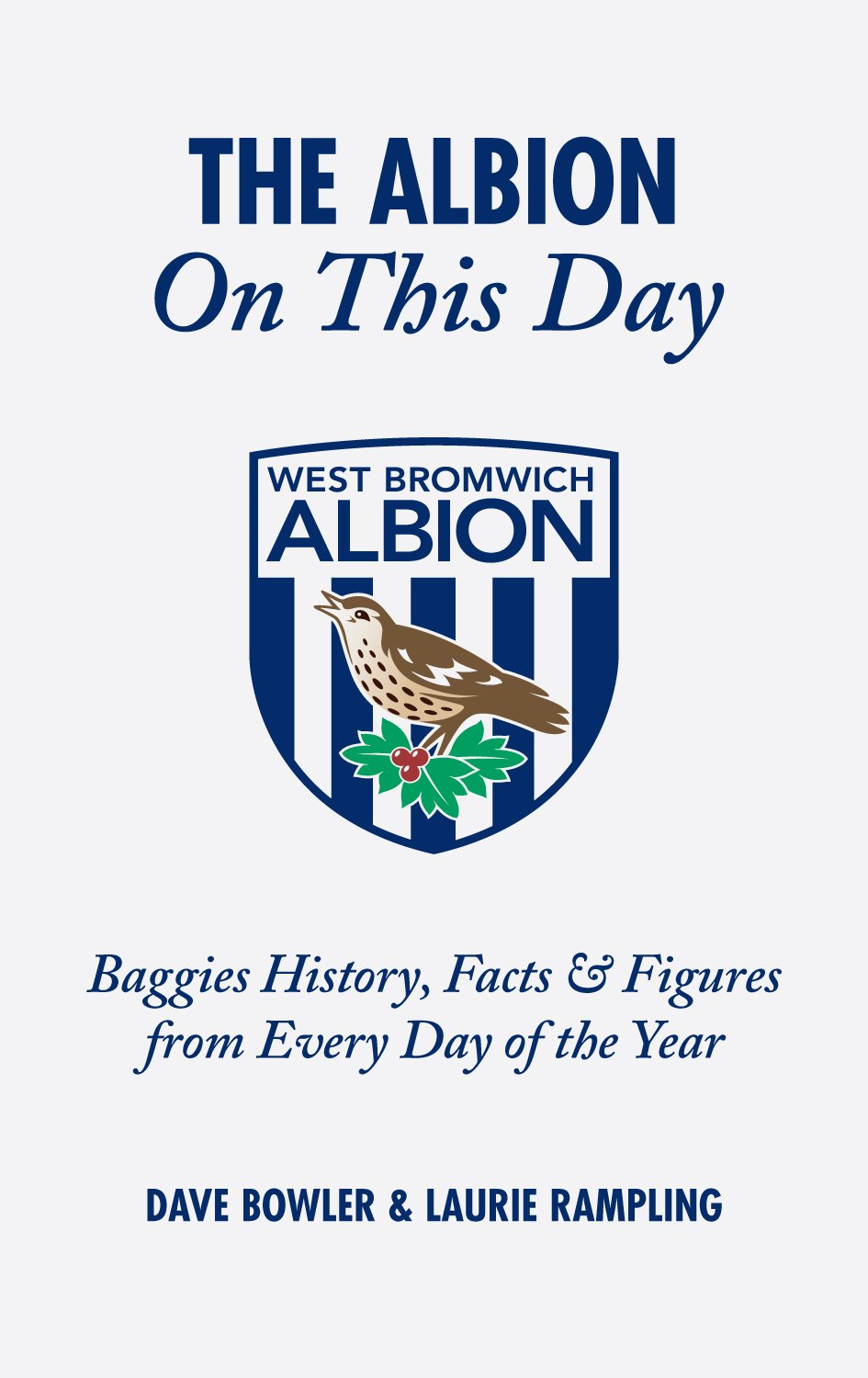The Albion On This Day: Baggies History, Facts and by Dave Bowler HARDBACK