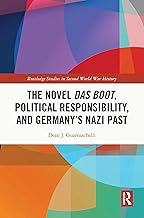 The Novel Das Boot, Political Responsibility, and Germany’s Nazi Past (Routledge Studies in Second World War History)