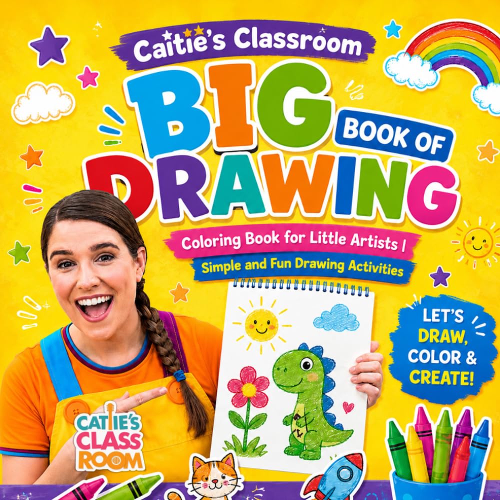 Caitie's Classroom Big Book of Drawing: Coloring Book for Little Artists | Simple and Fun Drawing Activities (Caitie's Classroom Learning and Activity Books)