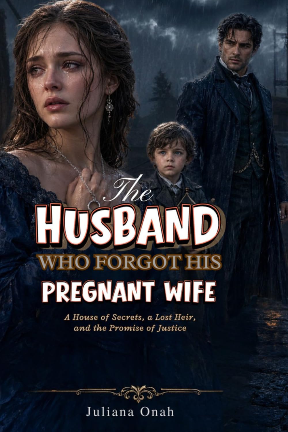 The Husband Who Forgot His Pregnant Wife: A House of Secrets, a Lost Heir, and the Promise of Justice