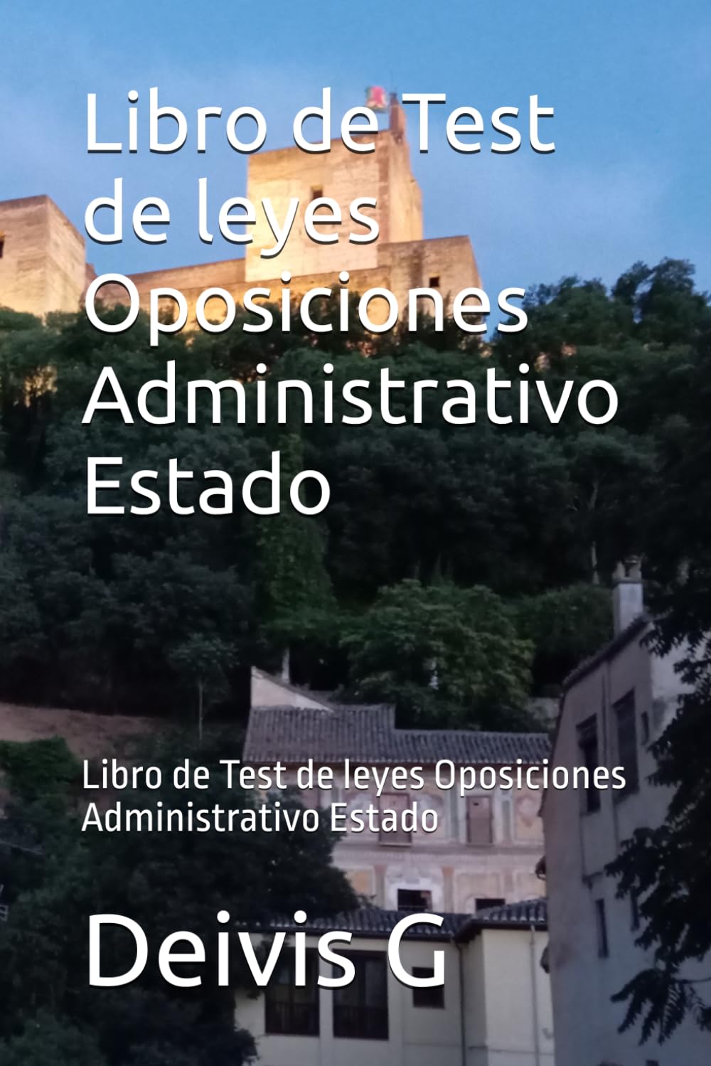 Libro de Test de leyes Oposiciones Administrativo Estado: Libro de Test de leyes Oposiciones Administrativo Estado