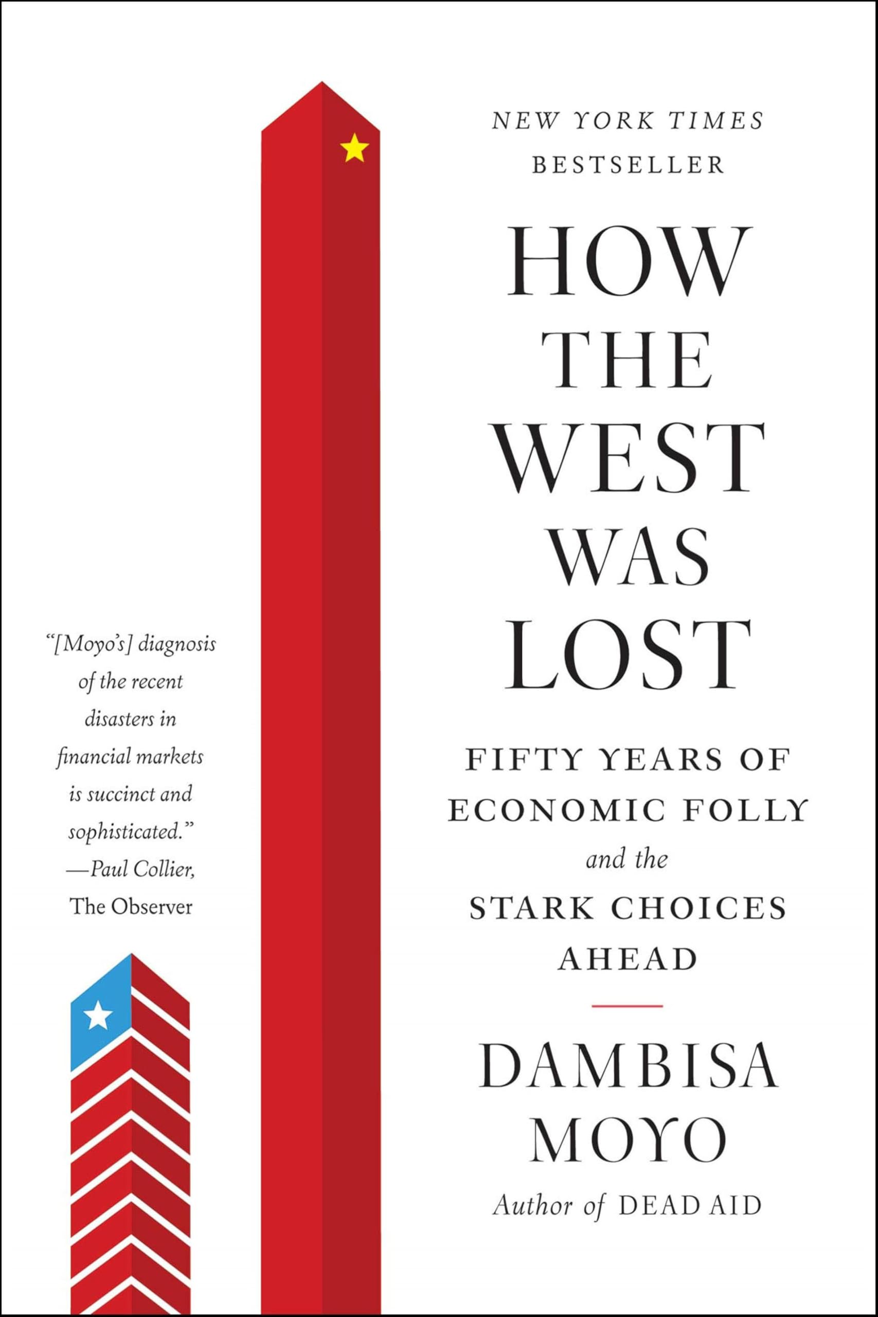 How the West Was Lost: Fifty Years of Economic Folly and the Stark Choices Ahead
