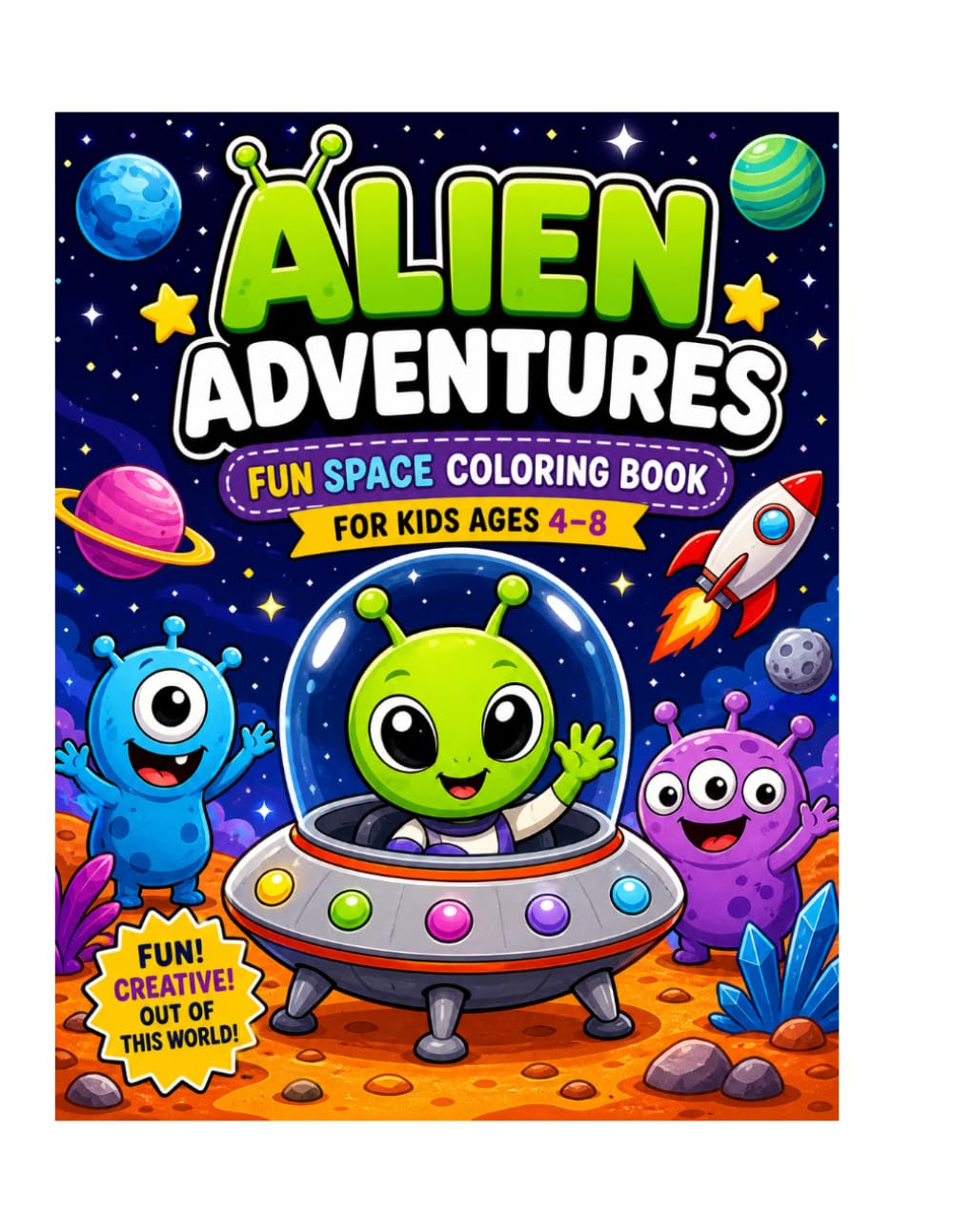 Alien Adventures: Fun Space Coloring Book for Kids Ages 4–8 (Space Explorers)