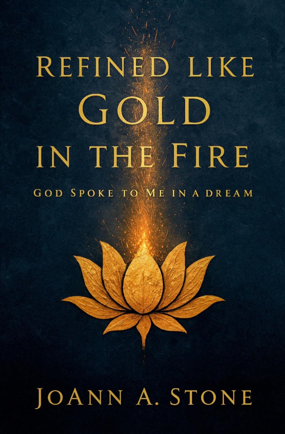 Refined Like Gold in the Fire: God Spoke to Me in a Dream