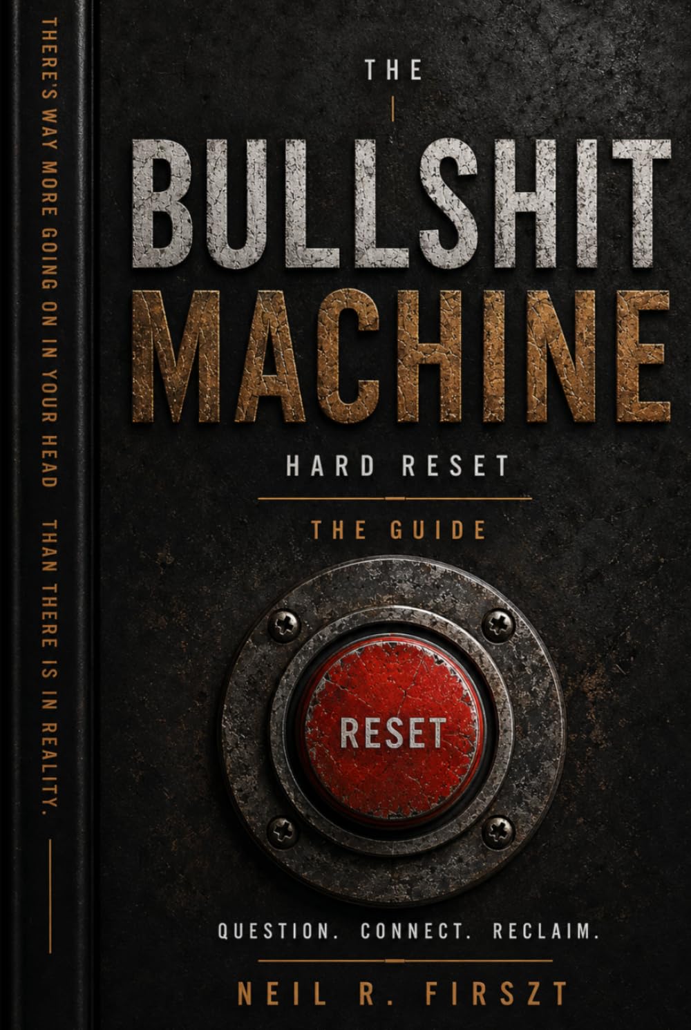 The Bullshit Machine: Hard Reset - The Guide (The Bullshit Machine Trinity)