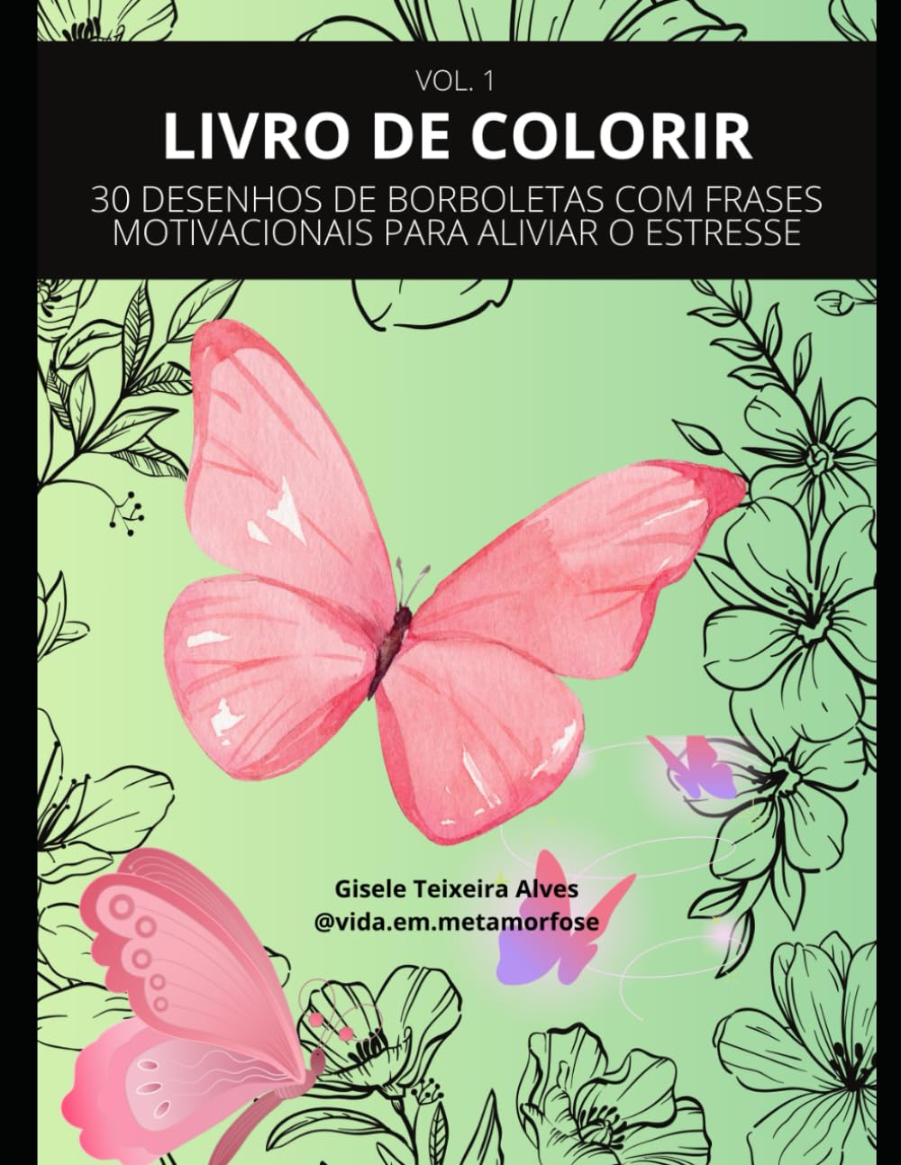 Livro de Colorir: 30 Desenhos de Borboletas Com Frases Motivacionais Para Aliviar o Estresse