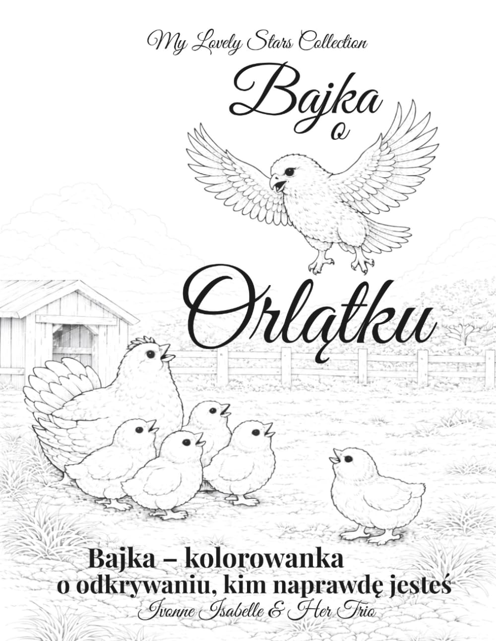Bajka o Orlątku: Bajka – kolorowanka o odkrywaniu, kim naprawdę jesteś