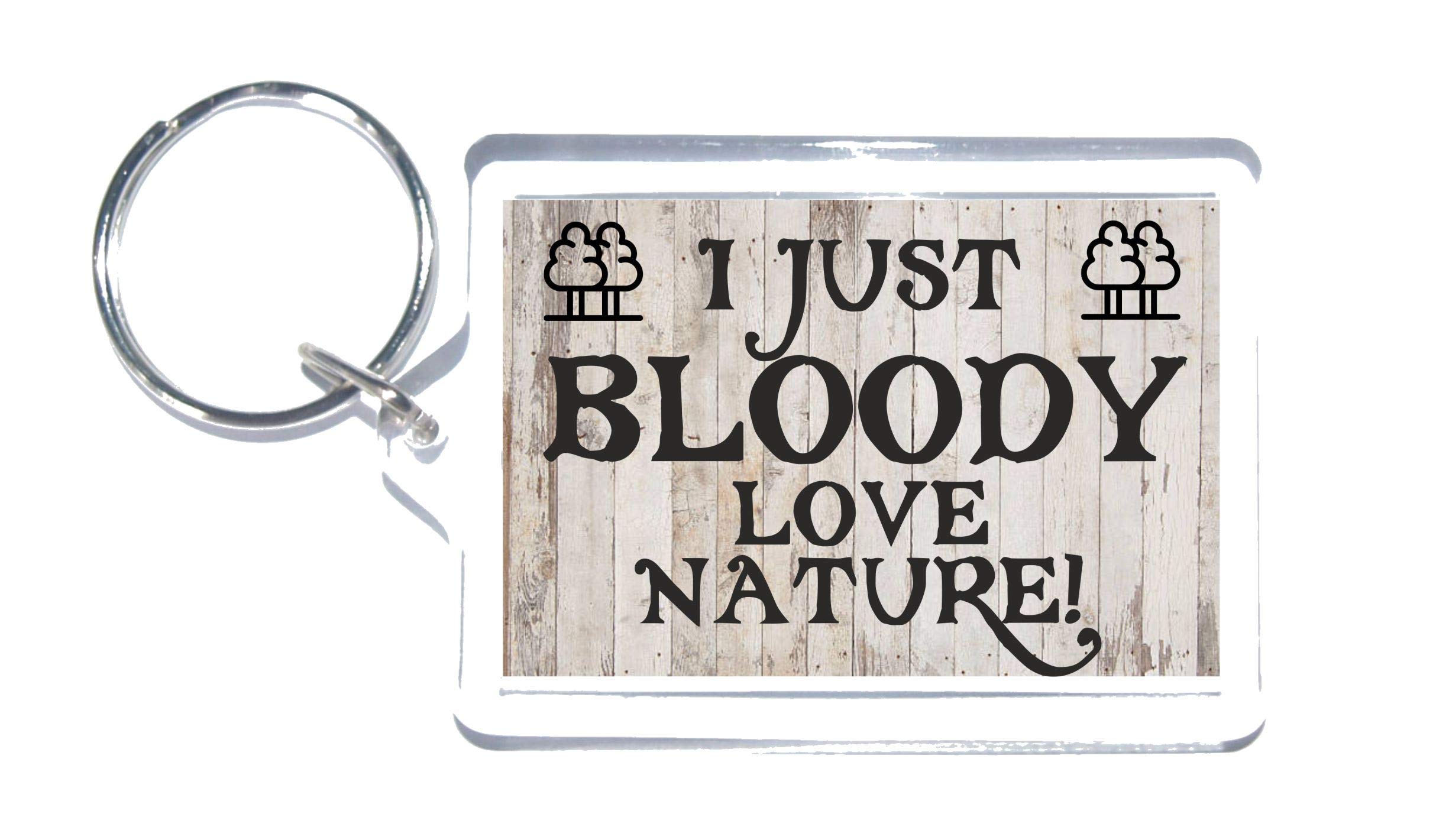 Fun Nature Lover Gift - I Just Bloody Love Nature - Novelty Keyring - Ideal Present